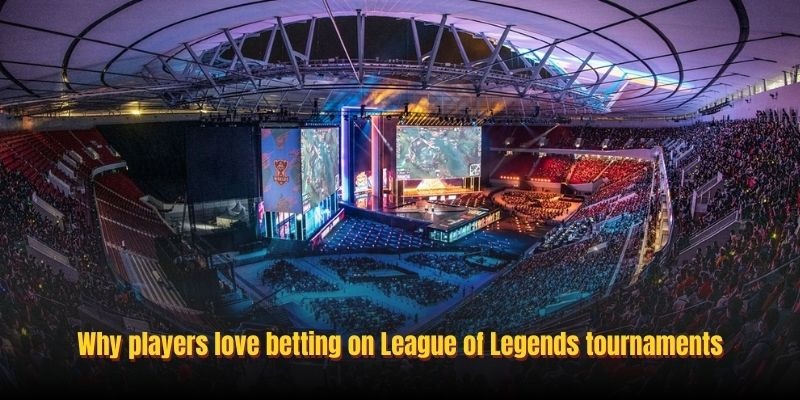Why players love betting on League of Legends tournaments